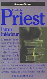 PRIEST, Christopher. Futur intérieur. Presses Pocket Science-fiction, Paris, 1989