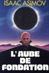 ASIMOV, Isaac. L\'aube de Fondation. France Loisirs, Paris, 1994