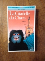 JACKSON, Steve. La Citadelle du Chaos. Gallimard / Folio junior, 1984 (LDVELH).
