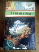 Guieu, Jimmy. La Colonie perdue. Fleuve noir Anticipation, 1976