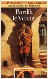 Farell, Simon et Sutherland, Jon. Bardik le Voleur. Gallimard / Folio junior, 1990 (LDVELH).