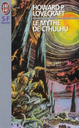 LOVECRAFT, Howard P. Le mythe de Cthulhu. J\'ai lu S-F Fantasy (3e série), 1996