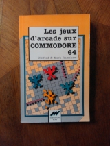 Les jeux d\'arcade sur Commodore 64. Éditions Mémoire vive Inc., Québec, 1983