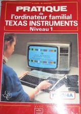H. Lilen. M. Bouton. B. Bonnell. C. Sapet. Pratique de l\'ordinateur familial Texas Instruments. Niveau 1 et 2. Paris, S. E. C. F. / Éditions Radio, 1983. 2 volumes brochés